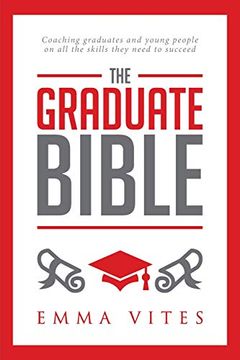 portada The Graduate Bible: A Coaching Guide for Students and Graduates on how to Stand out in Today's Competitive job Market (en Inglés)
