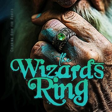 portada The Wizards RIng Coloring Book for Adults: Magic Coloring Book for Adults Gemstone Rings Coloring Book for adults - Wizard Coloring Book Jewelry (in English)