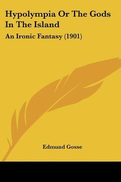 portada hypolympia or the gods in the island: an ironic fantasy (1901) (en Inglés)