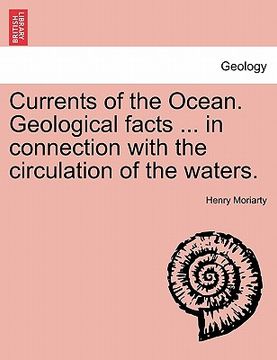 portada currents of the ocean. geological facts ... in connection with the circulation of the waters. (in English)