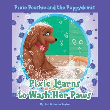 portada Pixie Poochie and the Puppydemic: Pixie Learns to Wash Her Paws (en Inglés)