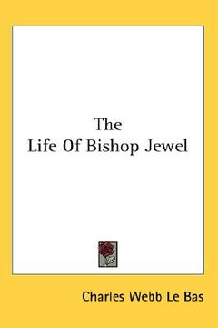 portada the life of bishop jewel (en Inglés)