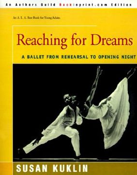 portada reaching for dreams: a ballet from rehearsal to opening night (in English)