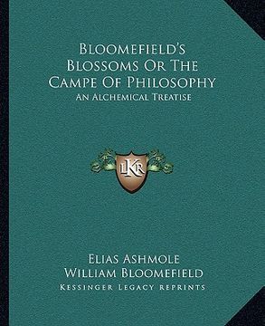 portada bloomefield's blossoms or the campe of philosophy: an alchemical treatise (en Inglés)