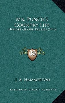 portada mr. punch's country life: humors of our rustics (1910) (en Inglés)