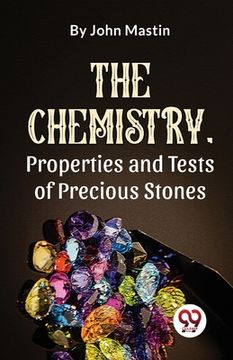 portada The Chemistry, Properties And Tests Of Precious Stones (en Inglés)