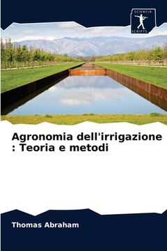 portada Agronomia dell'irrigazione: Teoria e metodi (en Italiano)