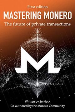 portada Mastering Monero: The Future of Private Transactions (en Inglés)