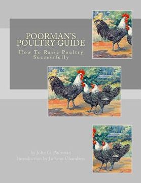 portada Poorman's Poultry Guide: How To Raise Poultry Successfully (en Inglés)