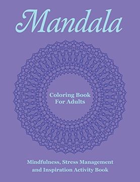 portada Mandala Coloring Book For Adults: Mindfulness, Stress Management and Inspiration Activity Book