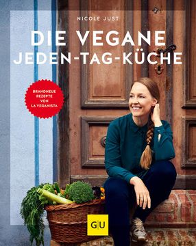 portada Die Vegane Jeden-Tag-Küche: Brandneue Rezepte von la Veganista (gu Vegan) Brandneue Rezepte von la Veganista (in German)