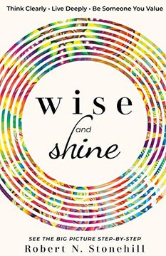 portada Wise and Shine: Think Clearly, Live Deeply, be Someone you Value (en Inglés)