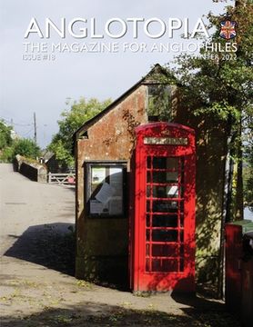 portada Anglotopia Print Magazine - Issue 18 - The Magazine for Anglophiles: Scotland, Queen, Windrush, Shackleton, Brighton, Monty Python, and More! 