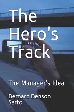 portada The Hero's Track: The Manager's Idea (en Inglés)