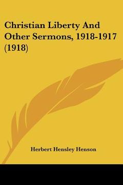 portada christian liberty and other sermons, 1918-1917 (1918) (en Inglés)