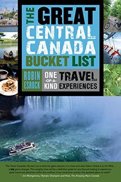 portada The Great Central Canada Bucket List: One-Of-A-Kind Travel Experiences (The Great Canadian Bucket List) (en Inglés)