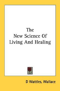portada the new science of living and healing (en Inglés)