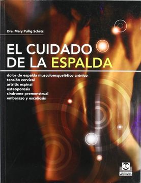 portada Cuidado de la Espalda,El. Dolor Cronico, Tension Cervical, Artritis Espinal, Escoliosis. (in Spanish)