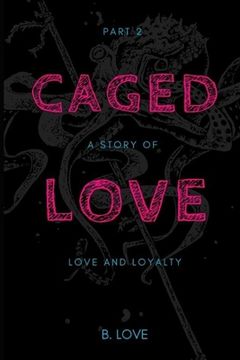 portada Caged Love 2: A Story of Love and Loyalty (en Inglés)