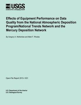 portada Effects of Equipment Performance on Data Quality from the National Atmospheric Deposition Program/National Trends Network and the Mercury Deposition N (in English)