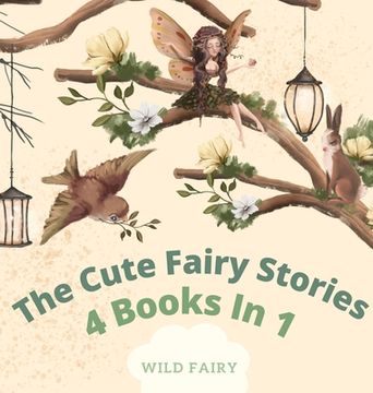 portada The Cute Fairy Stories: 4 Books in 1 (en Inglés)