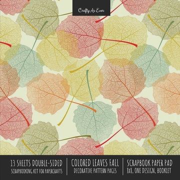 portada Colored Leaves Fall Scrapbook Paper Pad 8x8 Decorative Scrapbooking Kit for Cardmaking Gifts, DIY Crafts, Printmaking, Papercrafts, Seasonal Designer