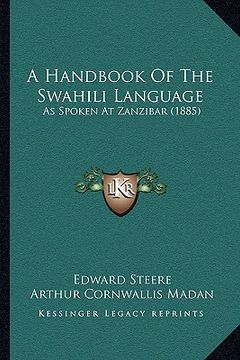 portada a handbook of the swahili language: as spoken at zanzibar (1885) (en Inglés)