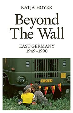 portada Beyond the Wall: East Germany, 1949-1990 (Hardback)