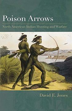 portada Poison Arrows: North American Indian Hunting and Warfare (en Inglés)