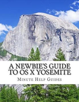 portada A Newbie's Guide to OS X Yosemite: Switching Seamlessly from Windows to Mac (en Inglés)