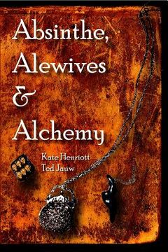 portada Absinthe, Alewives and Alchemy
