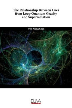 portada The Relationship Between Cues from Loop Quantum Gravity and Superradiation (en Inglés)