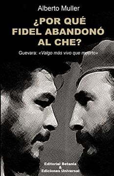 portada Por qué Fidel Abandonó al Che? Guevara: Valgo más Vivo que Muerto (in Spanish)