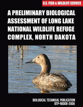 portada A Preliminary Biological Assessment of Long Lake National Wildlife Refuge Complex, North Dakota (en Inglés)