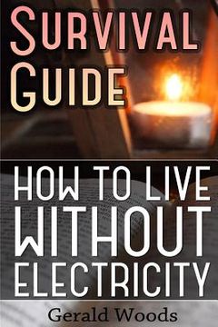 portada Survival Guide: How to Live without Electricity: (Survival Guide, Survival Gear) (en Inglés)