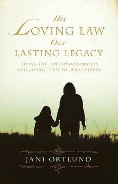 portada His Loving Law, our Lasting Legacy (in English)
