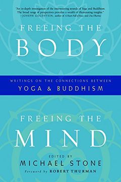 portada Freeing the Body, Freeing the Mind: Writings on the Connections Between Yoga and Buddhism (en Inglés)