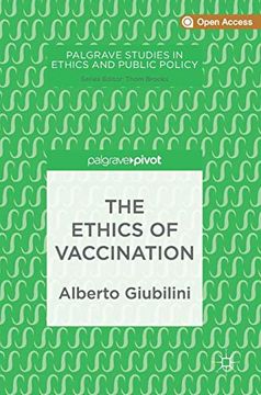 portada The Ethics of Vaccination (Palgrave Studies in Ethics and Public Policy) (en Inglés)