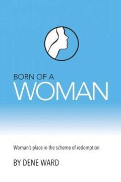 portada Born of a Woman: Woman's Place in the Scheme of Redemption (en Inglés)