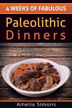 portada 4 Weeks of Fabulous Paleolithic Dinners (en Inglés)