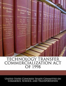 portada technology transfer commercialization act of 1998 (en Inglés)