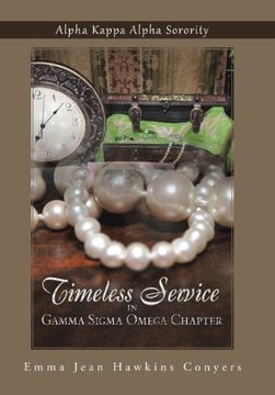 portada Timeless Service in Gamma Sigma Omega Chapter: Alpha Kappa Alpha Sorority (en Inglés)