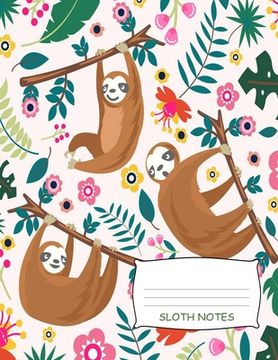 portada Sloth Notes: Cute Sloth Story Book Paper 7.44" x 9.69" 120 Pages Create Your Own Stories With This Story Book Paper
