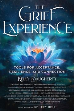portada The Grief Experience: Tools for Acceptance, Resilience, and Connection (in English)
