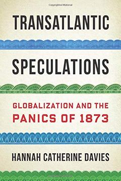 portada Transatlantic Speculations: Globalization and the Panics of 1873 (en Inglés)
