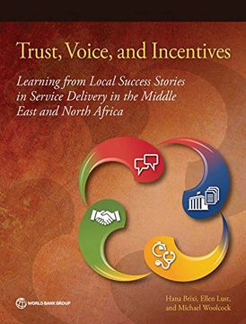 portada Trust, Voice, and Incentives: Learning From Local Success Stories in Service Delivery in the Middle East and North Africa (en Inglés)