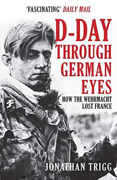portada D-Day Through German Eyes: How the Wehrmacht Lost France (en Inglés)