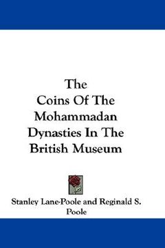 portada the coins of the mohammadan dynasties in the british museum (en Inglés)