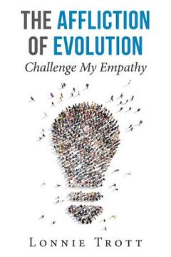 portada The Affliction of Evolution: Challenge My Empathy (en Inglés)