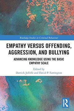 portada Empathy Versus Offending, Aggression and Bullying: Advancing Knowledge Using the Basic Empathy Scale (Routledge Studies in Criminal Behaviour) 